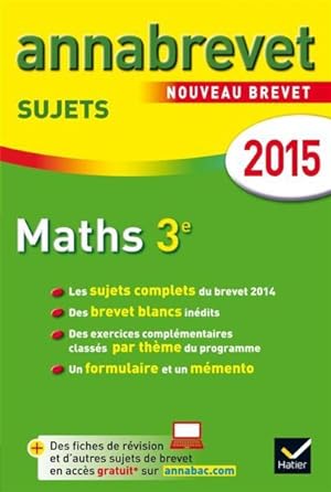 ANNABREVET SUJETS ; mathématiques ; 3ème ; annales ; 2015