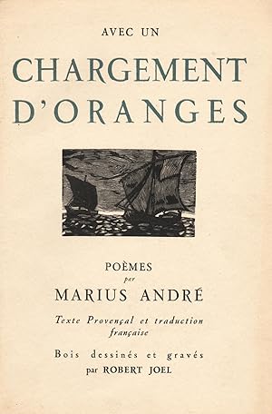 Avec un Chargement d'Oranges, Poèmes par Marius André (Texte Provençal et traduction française) B...