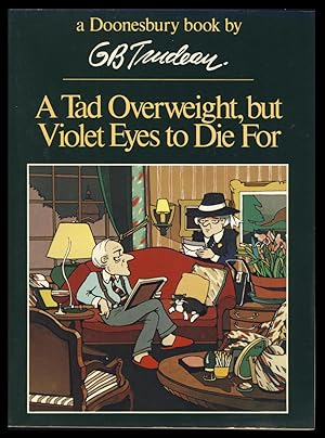 A Tad Overweight, but Violet Eyes to Die For. (A Doonesbury Book)