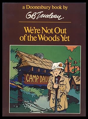 We're Not Out of the Woods Yet. (A Doonesbury Book)