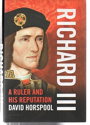 Richard III: A Ruler and his Reputation