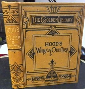 Hood's Whims and Oddities. In Prose and verse.