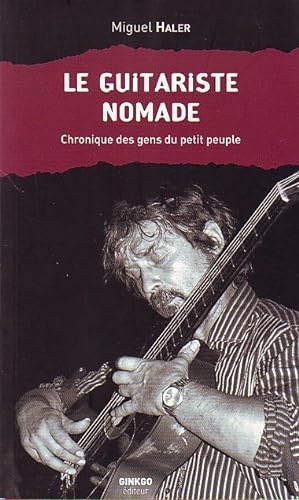 Le guitariste nomade - chronique des gens du petit peuple -