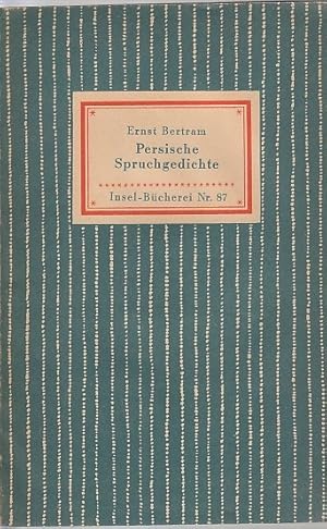 Persische Spruchgedichte / Auswahl und Fassung von Ernst Bertram; Insel-Bücherei, Nr. 87[3]