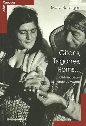 Gitans, Tsiganes, Roms. - Idées reçues sur le monde du Voyage -