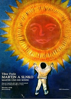 MARTIN A SLNKO. Martin und die Sonne.