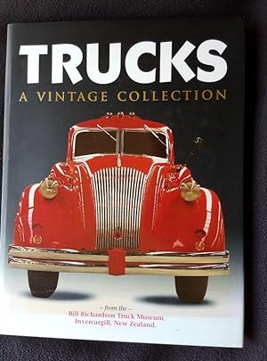 Trucks : a vintage collection from the Bill Richardson Truck Museum, Invercargill, New Zealand