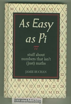 As Easy As Pi : Stuff about Numbers That Isn't (Just) Maths