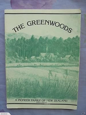 The Greenwoods. A Pioneer Family Of New Zealand. SIGNED
