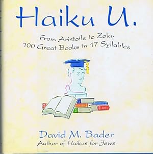 Haiku U.: From Aristotle to Zola, 100 Great Books in 17 Syllables