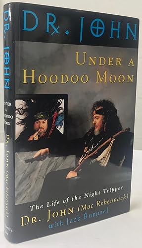 Under a Hoodoo Moon: The Life of Dr. John the Night Tripper SIGNED