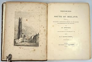 Researches in the South of Ireland, Illustrative Of The Scenery, Architectural Remains, And the M...