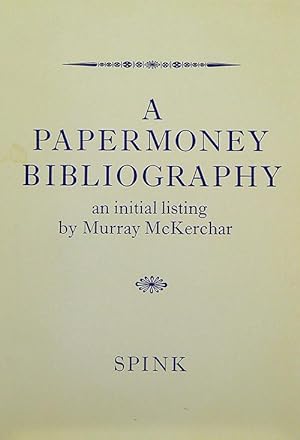 A PAPERMONEY BIBLIOGRAPHY: AN INITIAL LISTING