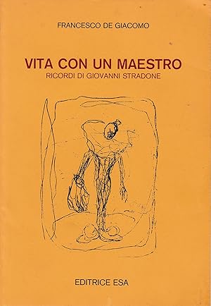 Vita con un maestro. Ricordi di Giovanni Stradone