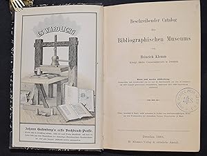 Beschreibender Catalog des Bibliographischen Museums. Erste und zweite Abteilung: Manuscripte und...