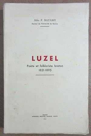 Luzel poète et folkloriste breton 1821-1895