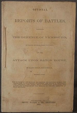 [Confederate Imprint] OFFICIAL REPORTS OF BATTLES, EMBRACING THE DEFENCE OF VICKSBURG, BY MAJOR G...