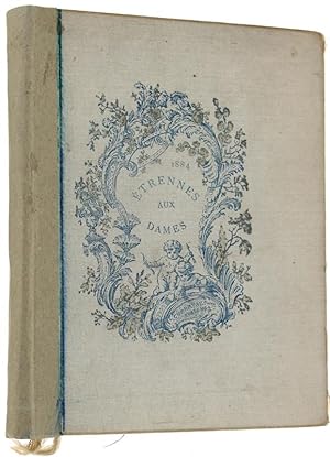 ETRENNES AUX DAMES - 1884. Calendrier des dames françaises pour l'an de grâce 1884.: