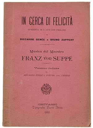 IN CERCA DI FELICITA'. Operetta din 3 atti con prologo. Musica del Maestro Franz von Suppe.: