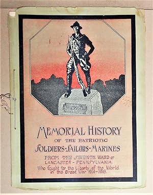 Memorial History of the Patriotic Soldiers, Sailors, Marines from the Seventh Ward of Lancaster, ...