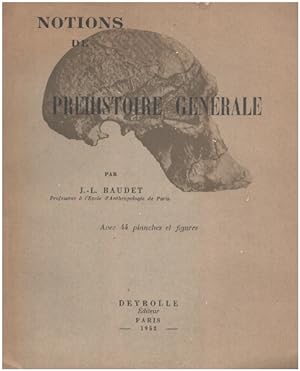 Notions de préhistoire générale / 44 planches et figures