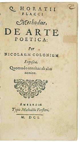 Q. Horatii Flacci Methodus, De Arte Poetica. Exposita quomodo antehac ab alio nemine.