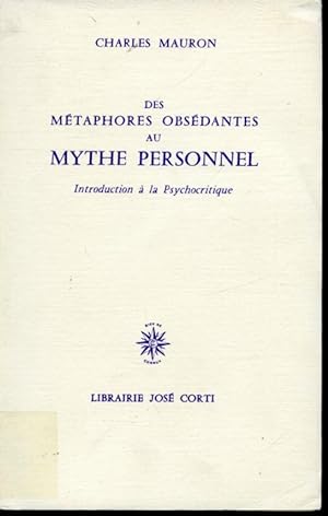 Des métaphores obsédantes au mythe personnel : Introduction à la Psychocritique