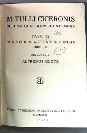 Scripta quae manserunt omnia: Fasc. 12 in C. Verrem actionis secundae, libri I-III.