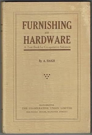 Furnishing And Hardware: A Text Book For Co-operative Salesmen