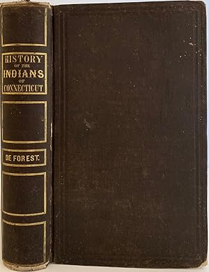 History of the Indians of Connecticut from the Earliest Known Period to 1850. Published with the ...