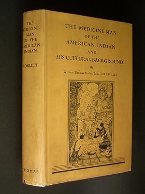 The Medicine-Man of the American Indian and His Cultural Background