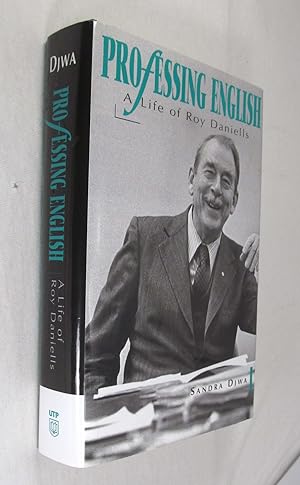 Professing English: A Life of Roy Daniells AND Professing Englis at UBC ; the Lagacy of Roy Danie...