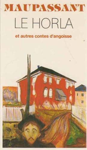 Le Horla et autres contes d'angoisse.