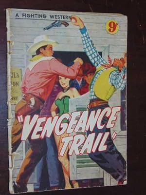 Vengeance Trail. A Fighting Western