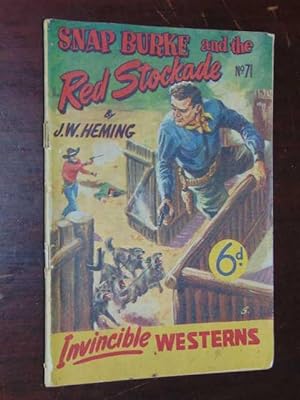 Snap Burke And The Red Stockade. Invincible Western No. 71