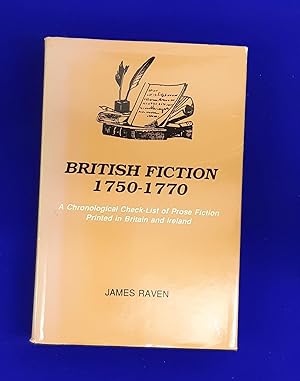 British Fiction, 1750-1770 : A Chronological Check-List of Prose Fiction Printed in Britain and I...
