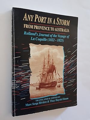 Any Port in a Storm - From Provence to Australia : Rolland's Journal of the Voyage of La Coquille...
