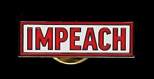"IMPEACH!" Red on White Enamel Pin. From Tom Steyer's Need to Impeach Organization, Fall 2019