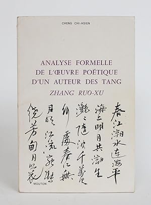 Analyse Formelle De Loeuvre Poetique D'un Auteur Des Tang: Zhang Ruo-xu