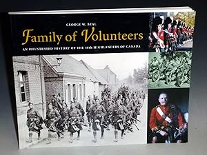 Family of Volunteers; an Illustrated History of the 48th Highlanders of Canada (inscribed By the ...