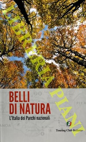 Belli di natura. L'Italia dei Parchi nazionali.