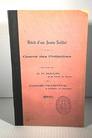 Récit d'un jeune soldat à la Guerre des Philippines raconté par P.P.Poulin de St.Elzéar, Co. Beau...