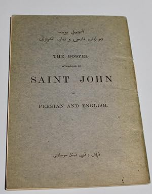 THE GOSPEL ACCORDING TO SAINT JOHN IN PERSIAN AND ENGLISH