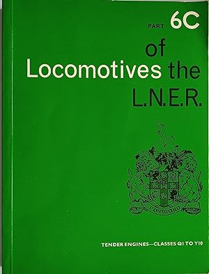Locomotives of the L.N.E.R. Part 6C Tender Engines - Classes Q1 to Y10