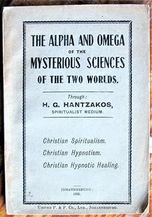 The Alpha and Omega of the Mysterious Sciences of the Two Worlds. Christian Spiritualism, Christi...