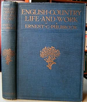 English Country Life and Work: An Account of Some Past Aspects and Present Features