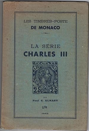 Les Timbres-poste de Monaco. La Série Charles III.