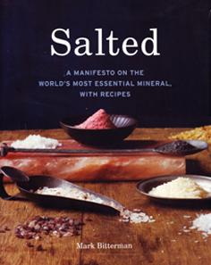 Salted - A Manifesto on the World's Most Essential Mineral, with Recipes