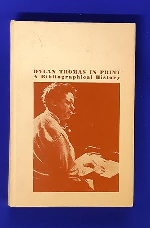 Dylan Thomas in Print : A Bibliographical History.
