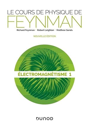le cours de physique de Feynman ; électromagnetisme t.1